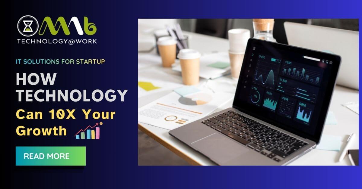 IT Solutions for Startups: How Technology Can 10x Your Growth in India