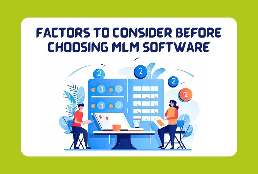 Factors to consider before choosing MLM Software