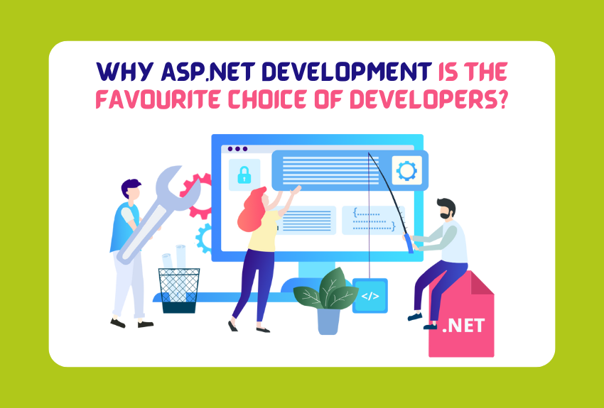 Why ASP.Net Development is the Favourite Choice of Developers